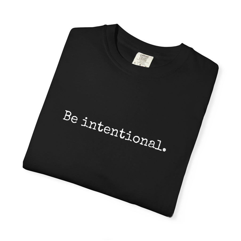 Be Intentional