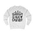 Shopping Is My Cardio Sweater