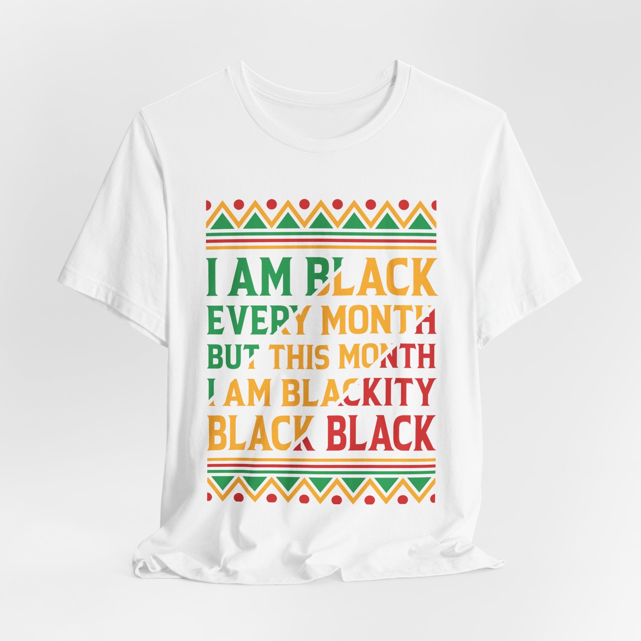 I AM BLACK EVERY MONTH TEE