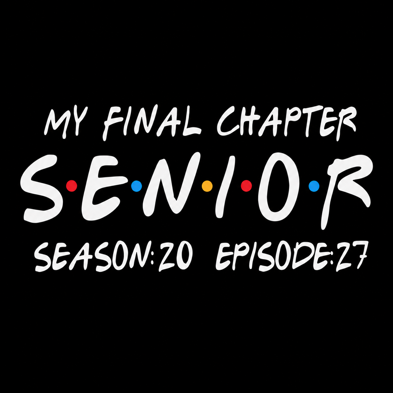 🎓My Final Chapter- Senior Season: 20 Episode: 27 Crewneck Sweatshirt