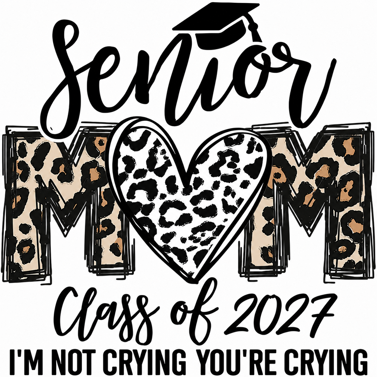 Senior Mom “I’m Not Crying, You’re Crying.”