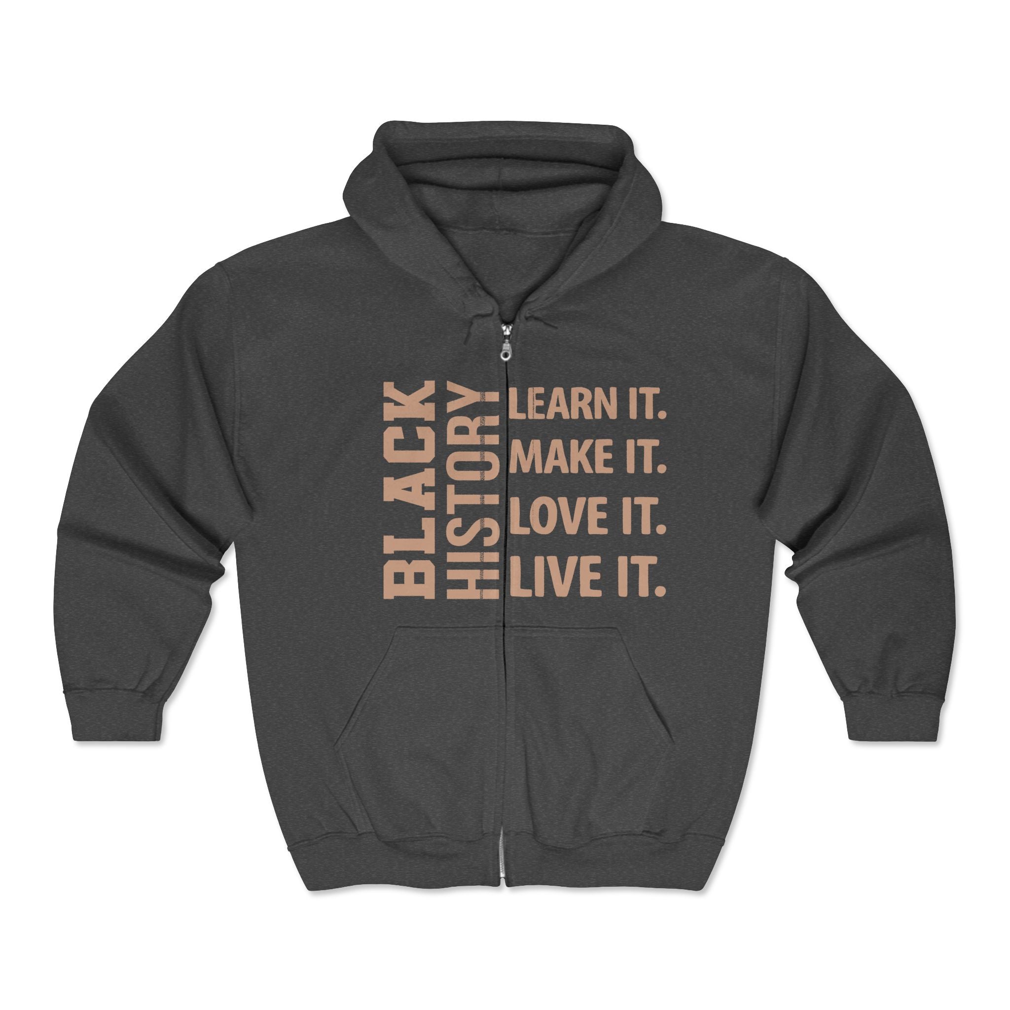 Learn It. Make It. Love It. Live It. Black History zip up jacket.