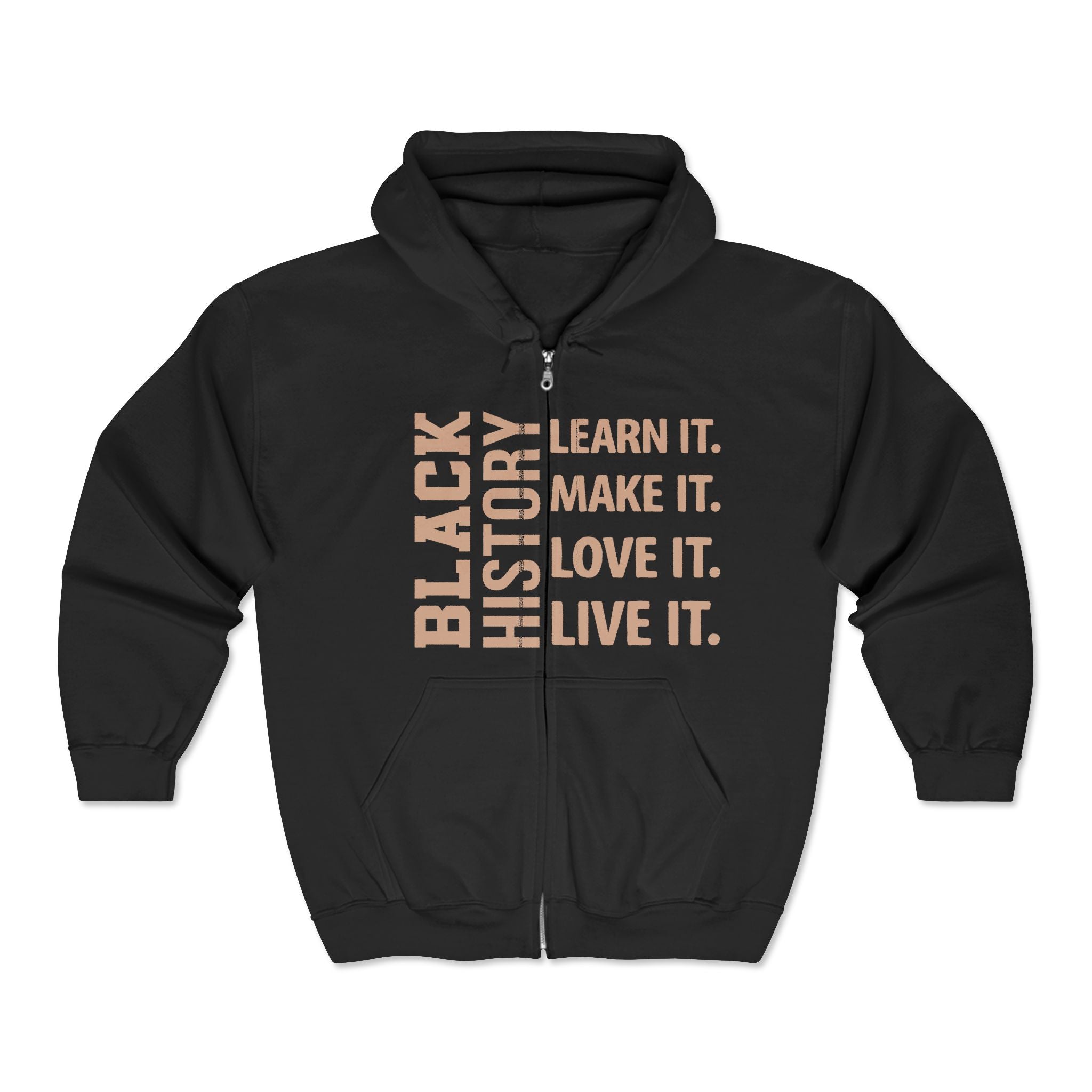 Learn It. Make It. Love It. Live It. Black History zip up jacket.