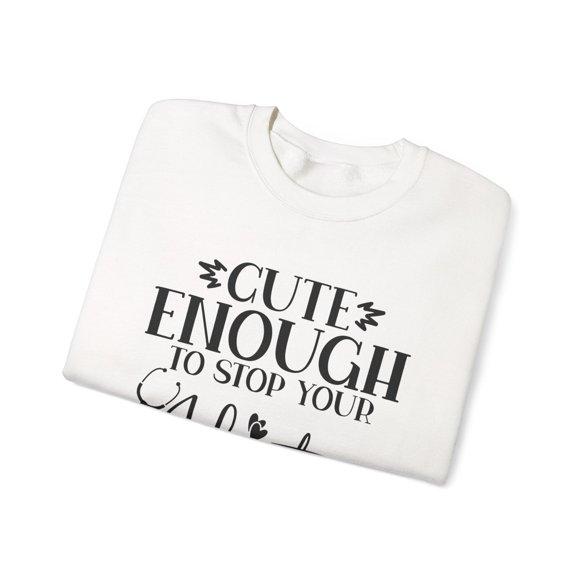 Cute Enough/Skillful Enough Sweatshirt